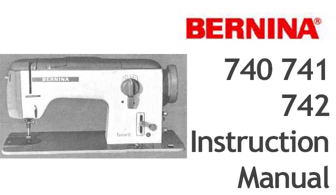 Bernina Favorite 740 741 742 sewing machine Users Instruction Ma